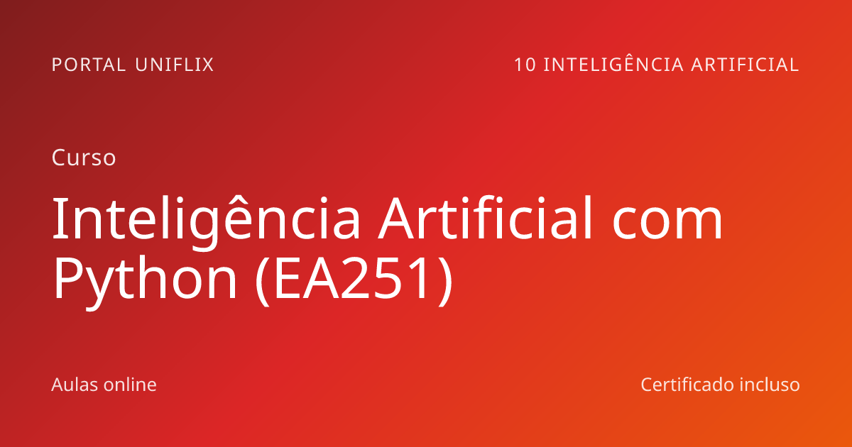 Inteligência Artificial com Python (EA251) | Portal Uniflix